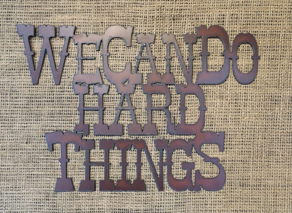 we can do hard things sign